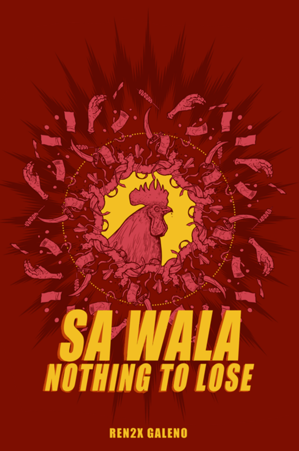 Cover of Sa Wala (Nothing to Lose) by Ren2x Galeno, a bold red and yellow graphic illustration of a rooster's head surrounded by radiating cockfighting blade shapes