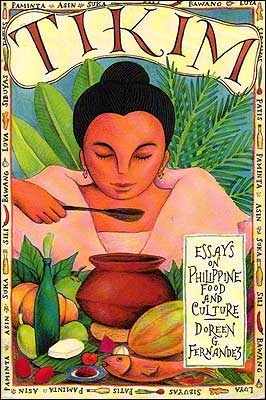 Tikim: Essays on Philippine Food and Culture by Doreen G. Fernandez [English, Paperback]