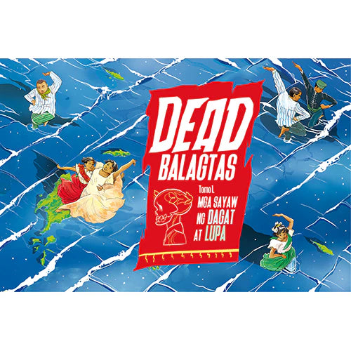 Dead Balagtas, Tomo 1: Mga Sayaw ng Dagat at Lupa (FILIPINO LANGUAGE)