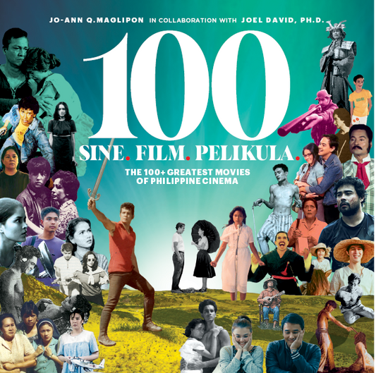 [Pre-Order] Sine. Film. Pelikula. (The 100+ Greatest Movies of Philippine Cinema)