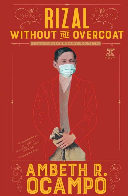 Rizal Without The Overcoat (32nd Anniversary Edition, English)