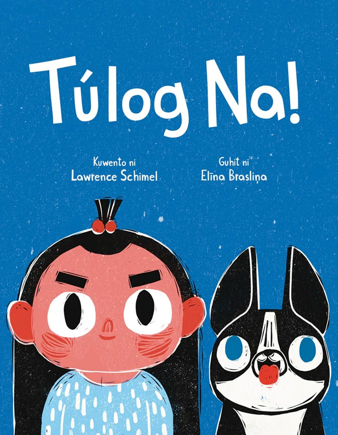 Cover of Tulog Na! picture book by Lawrence Schimel, illustrated by Elina Braslina, showing a wide-eyed child and a black and white dog against a blue background
